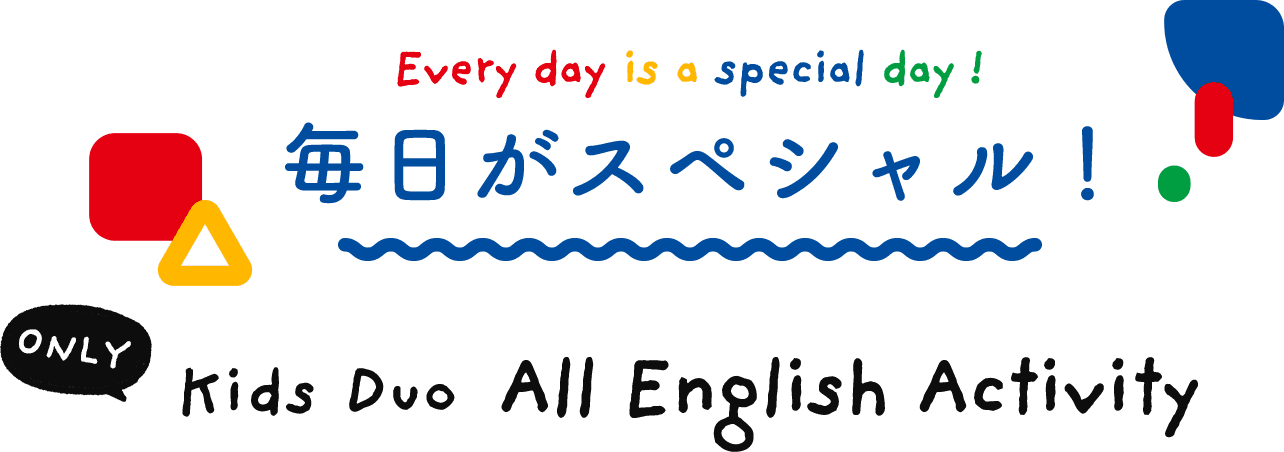 Every day is a special day !毎日がスペシャル！Kids Duo All English Activity