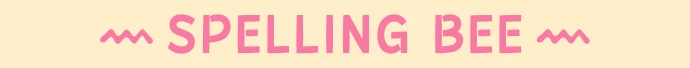 SPELLING BEE